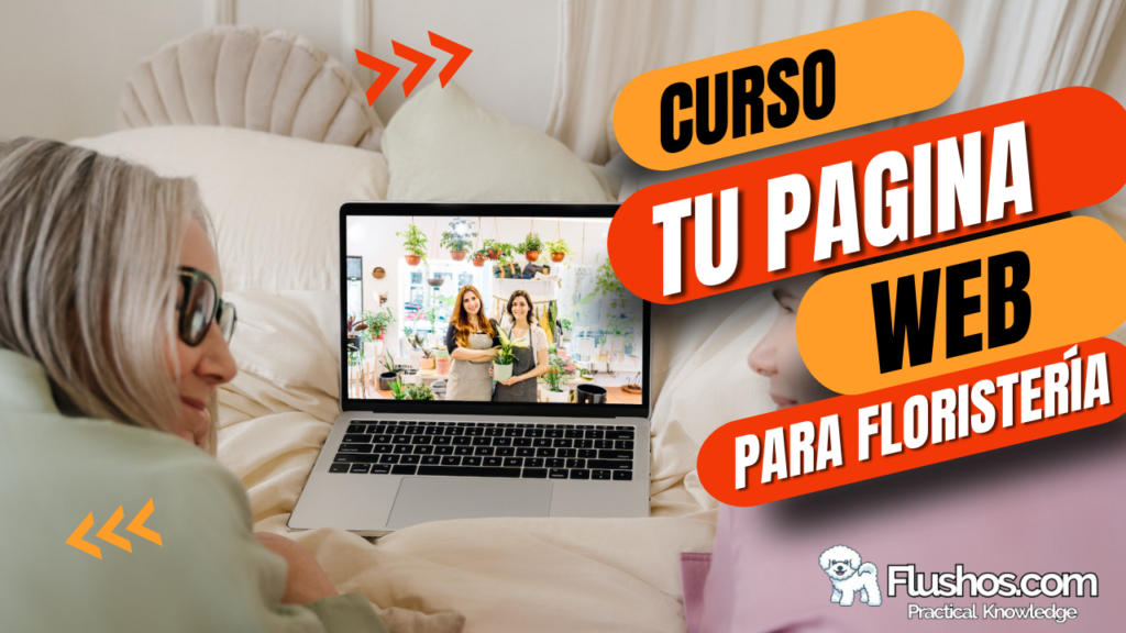 CURSO – CREAR UNA SITIO WEB PARA FLORISTERÍAS